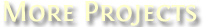 More Projects